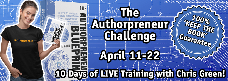 CLOSED: Finally, become a successful Authorpreneur in JUST TEN DAYS (even if you're not a writer), or you can KEEP my $199 book FOR FREE!